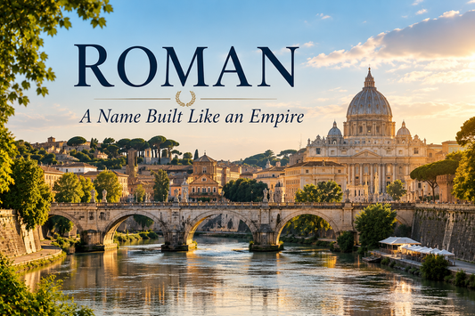 Rome and the Tiber River with text reading “Roman: A Name Built Like an Empire.”
